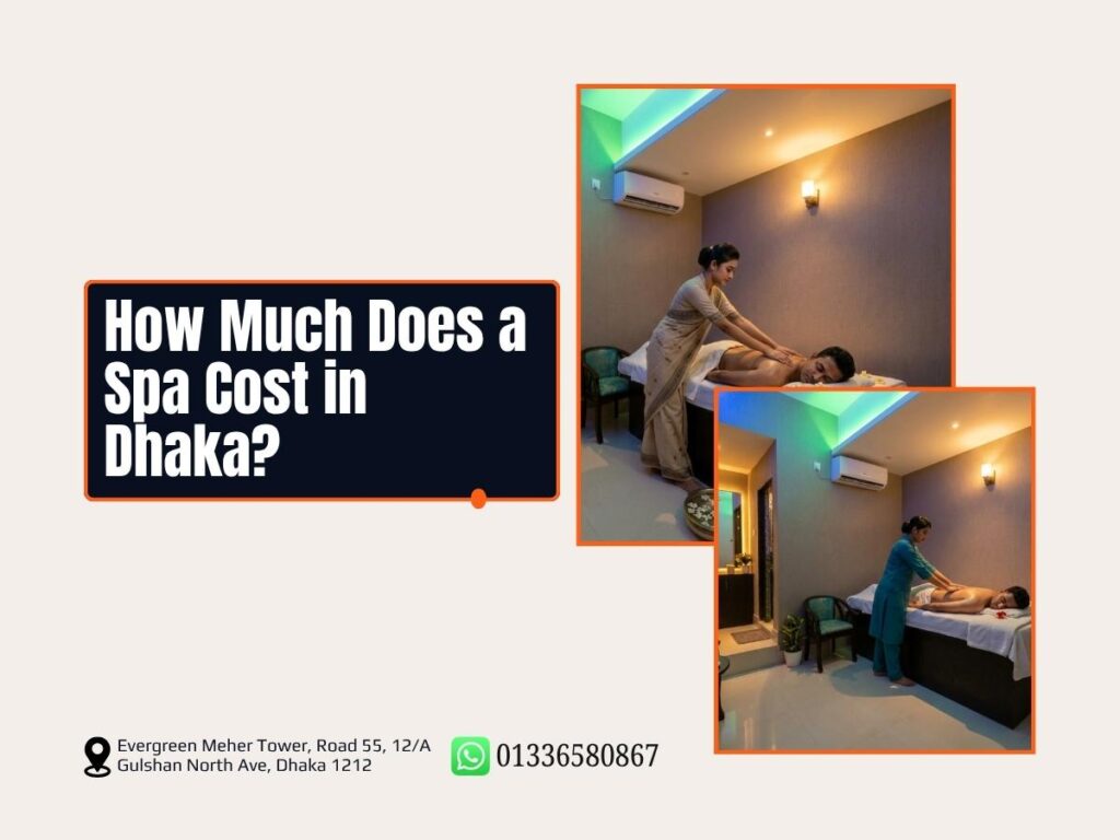 how-much-does-a-spa-cost-in-dhaka